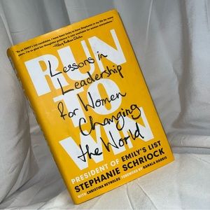 Stephanie Schriock *Run To Win: Lesson in Leadership for Women BUY 2 GET 1 NEW